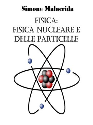 cover image of Fisica--fisica nucleare e delle particelle